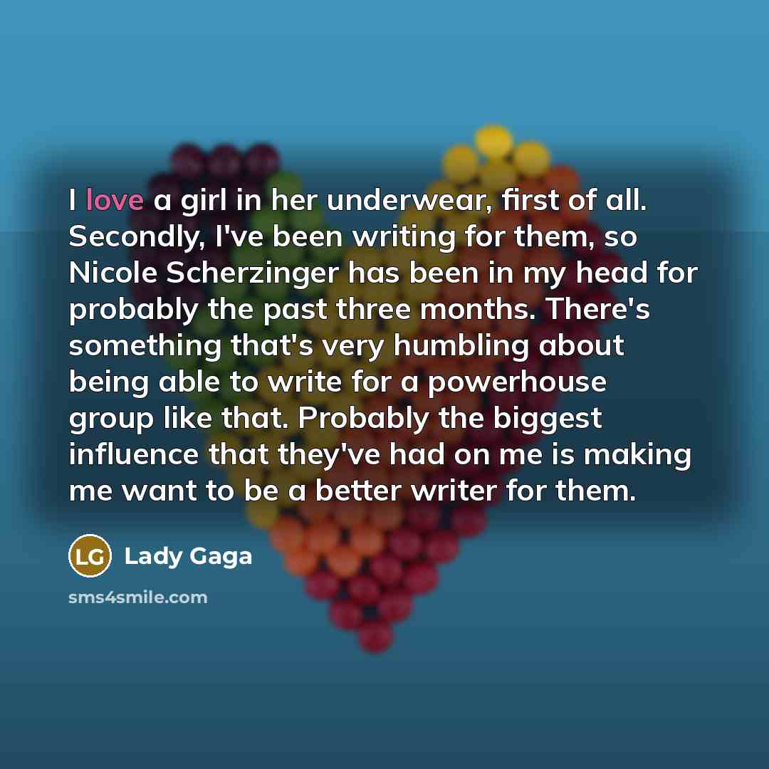 “I love a girl in her underwear, first of all.…” quote by Lady Gaga