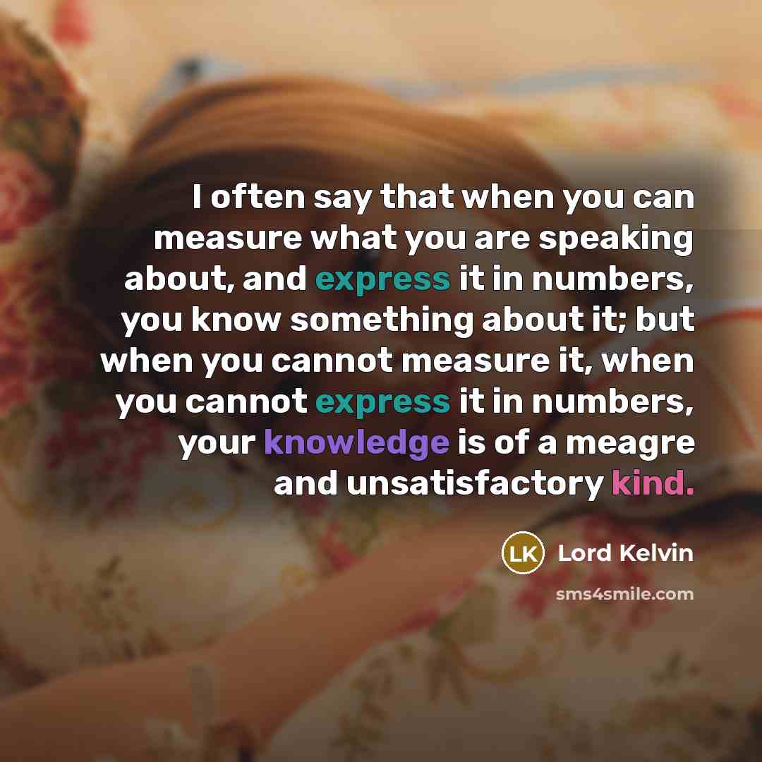 “I often say that when you can measure what you…” quote by Lord Kelvin