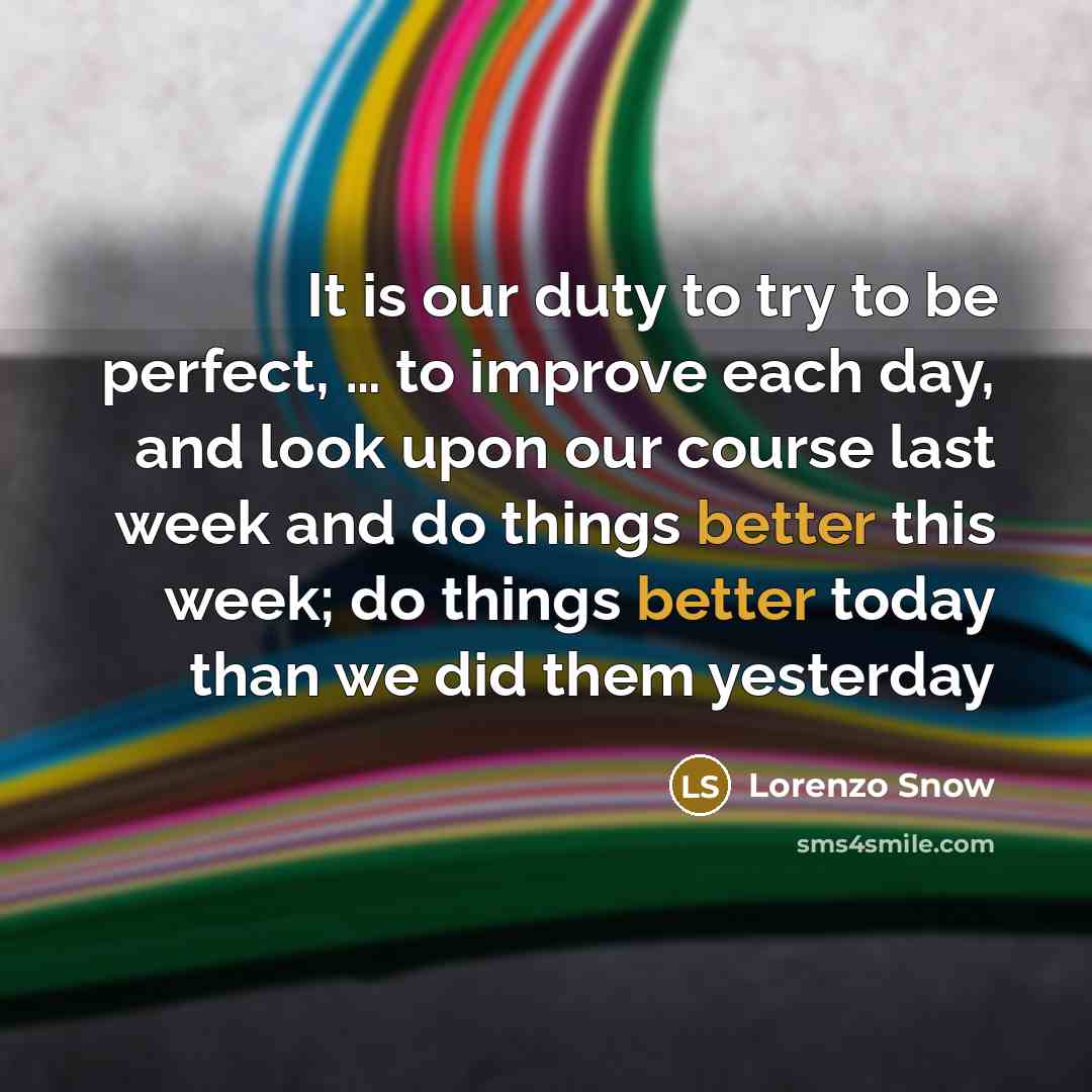 “It is our duty to try to be perfect,…” quote by Lorenzo Snow