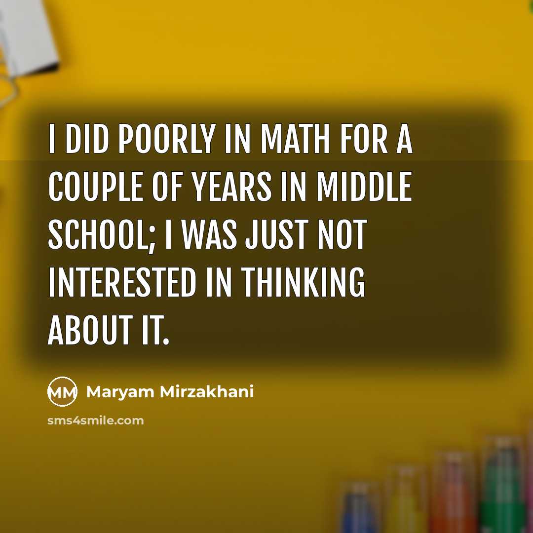 “I did poorly in math for a couple of years…” quote by Maryam Mirzakhani