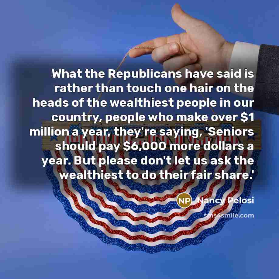 “What the Republicans have said is rather than touch one…” quote by Nancy Pelosi