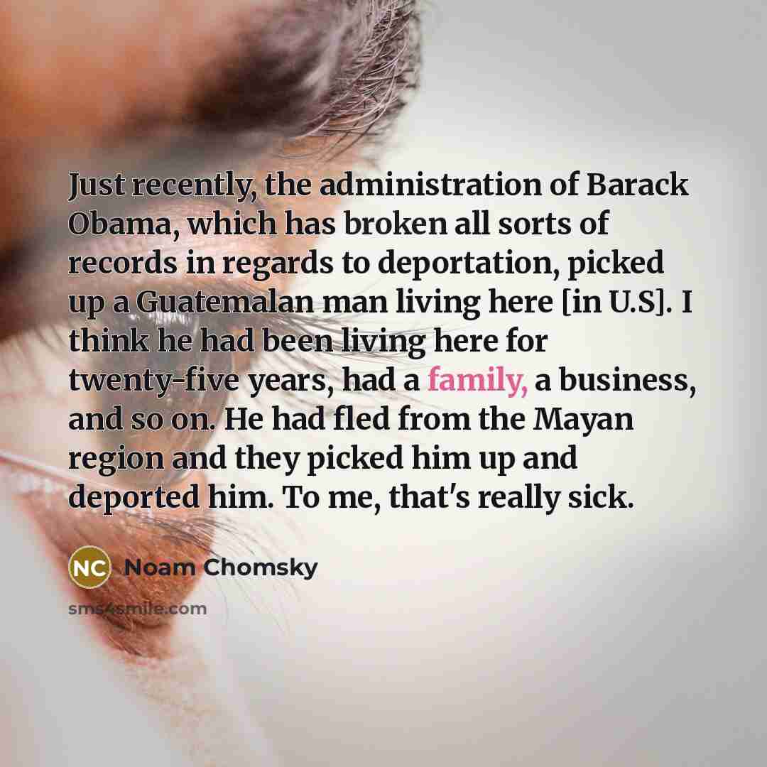 “Just recently, the administration of Barack Obama, which has broken…” quote by Noam Chomsky