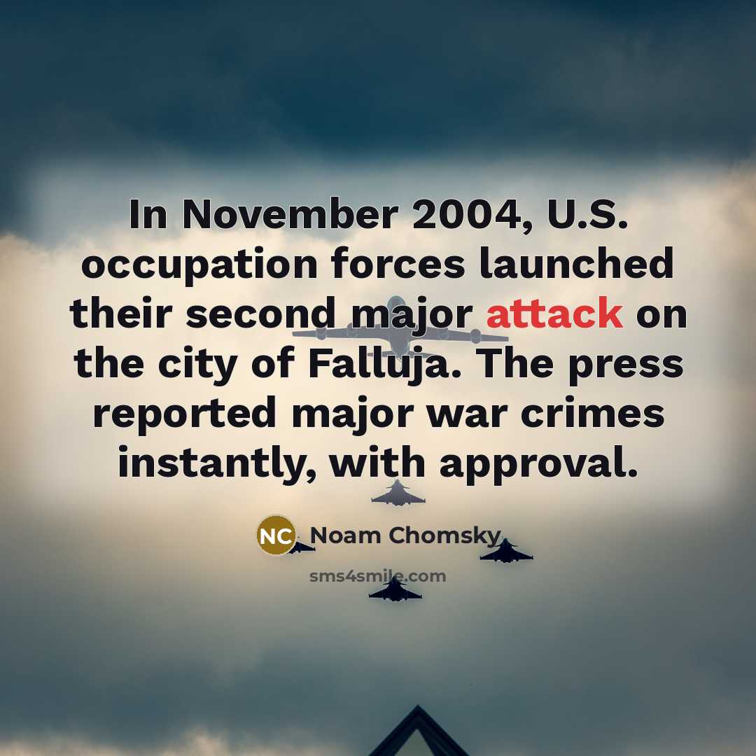 “In November 2004, U.S. occupation forces launched their second major…” quote by Noam Chomsky
