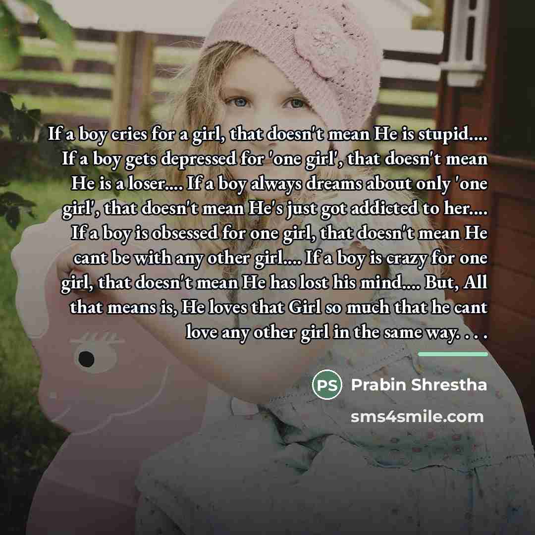 “If a boy cries for a girl, that doesn't mean…” quote by Prabin Shrestha