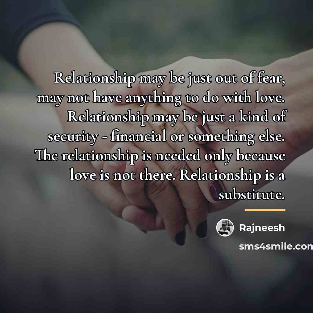 “Relationship may be just out of fear, may not have…” quote by Rajneesh
