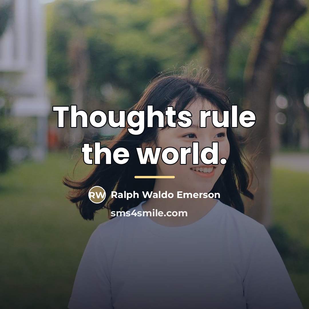 “Thoughts rule the world.…” quote by Ralph Waldo Emerson