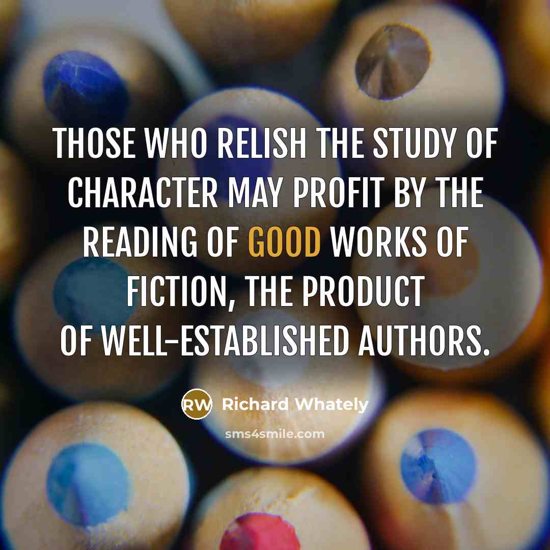 “Those who relish the study of character may profit by…” quote by Richard Whately