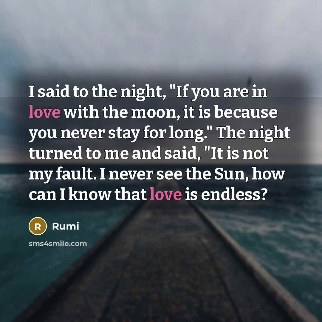 “I said to the night, "If you are in love…” quote by Rumi