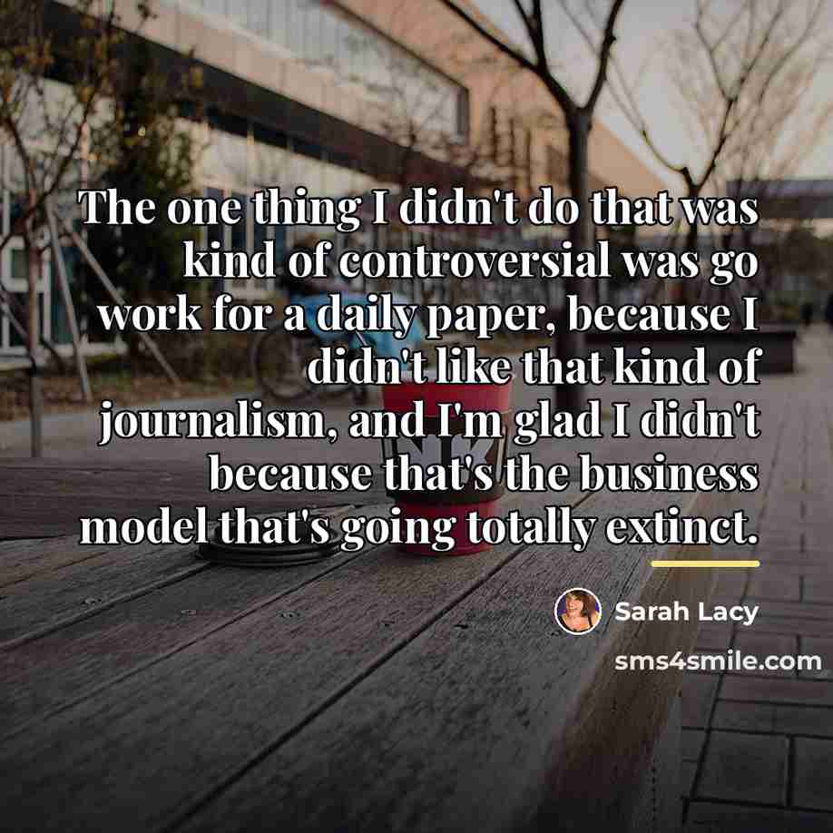 “The one thing I didn't do that was kind of…” quote by Sarah Lacy