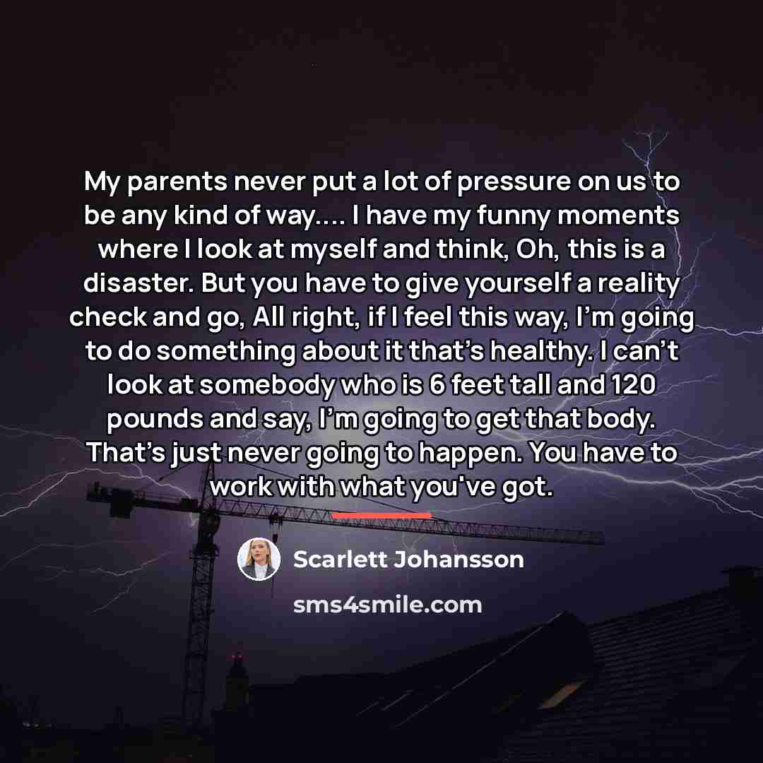 “My parents never put a lot of pressure on us…” quote by Scarlett Johansson