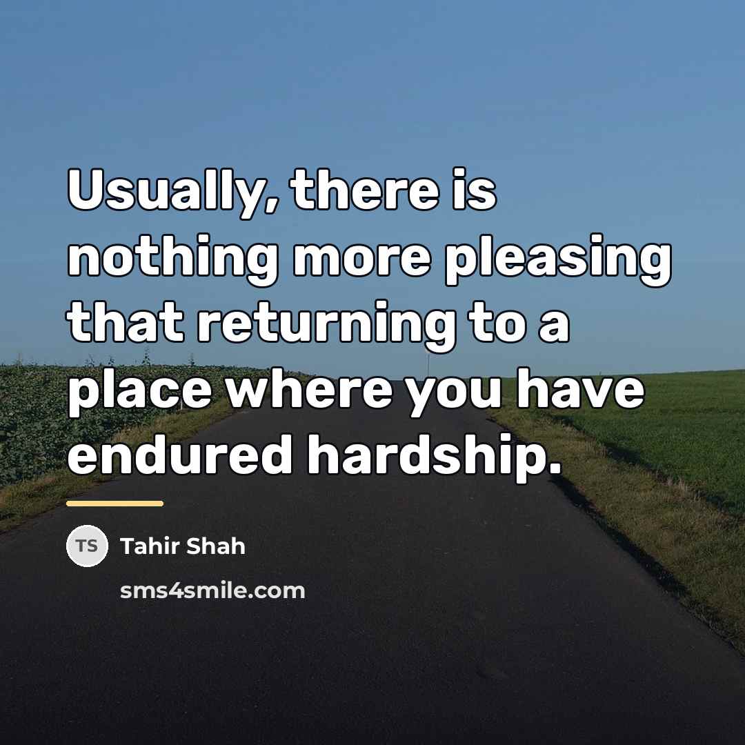 “Usually, there is nothing more pleasing that returning to a…” quote by Tahir Shah