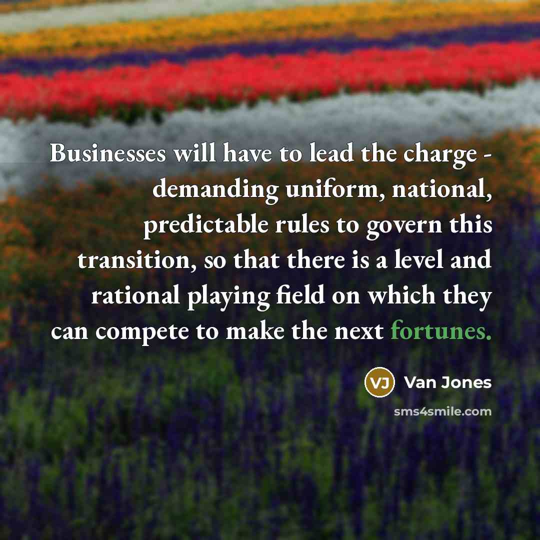 “Businesses will have to lead the charge - demanding uniform,…” quote by Van Jones