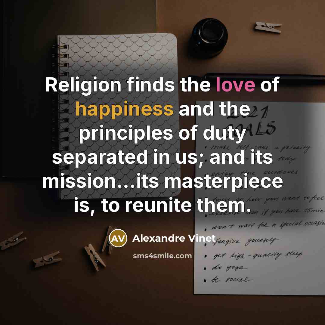 “Religion finds the love of happiness and the principles of…” quote by Alexandre Vinet