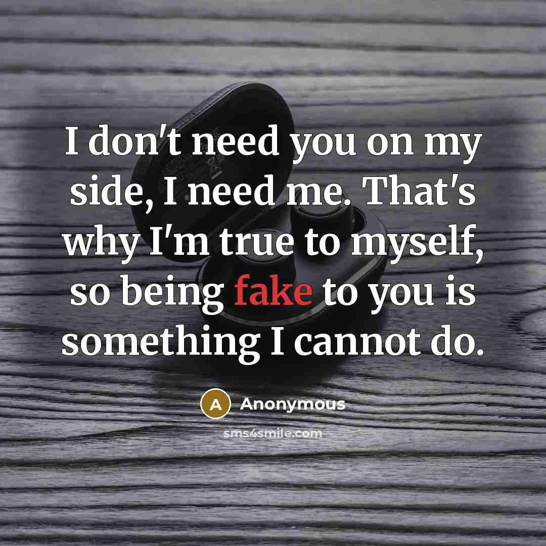 “I don't need you on my side, I need me.…” quote by Anonymous