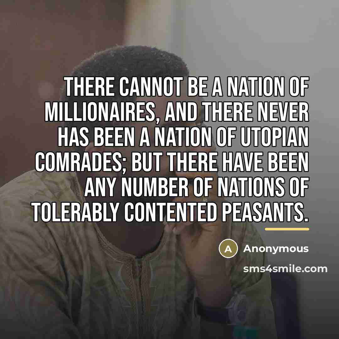 “There cannot be a nation of millionaires, and there never…” quote by Anonymous