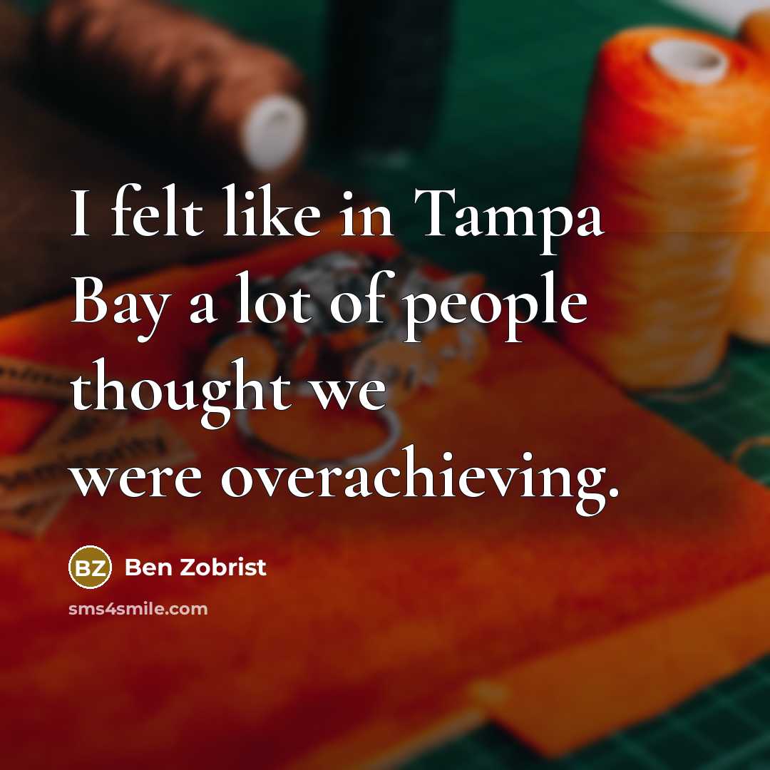 “I felt like in Tampa Bay a lot of people…” quote by Ben Zobrist