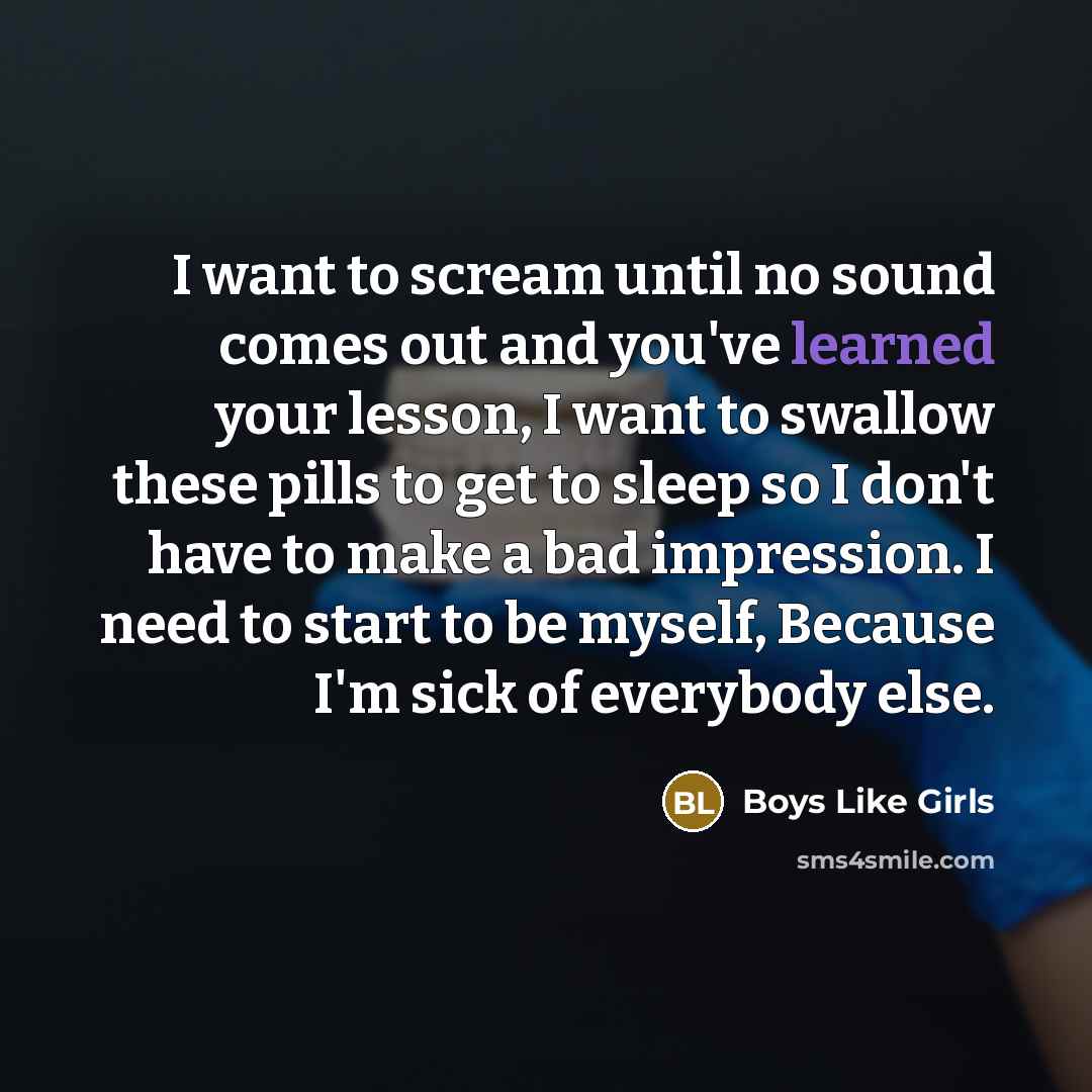 “I want to scream until no sound comes out and…” quote by Boys Like Girls