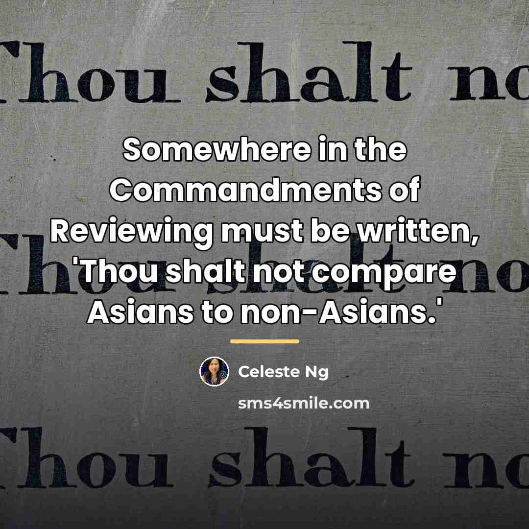 “Somewhere in the Commandments of Reviewing must be written, 'Thou…” quote by Celeste Ng