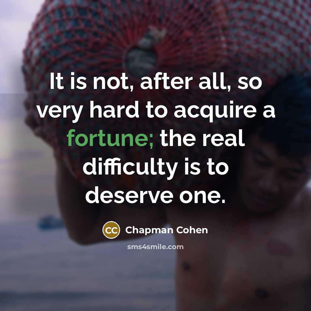 “It is not, after all, so very hard to acquire…” quote by Chapman Cohen