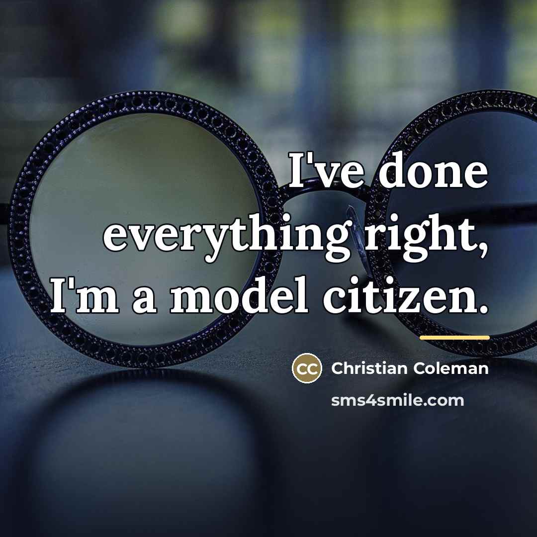 “I've done everything right, I'm a model citizen.…” quote by Christian Coleman