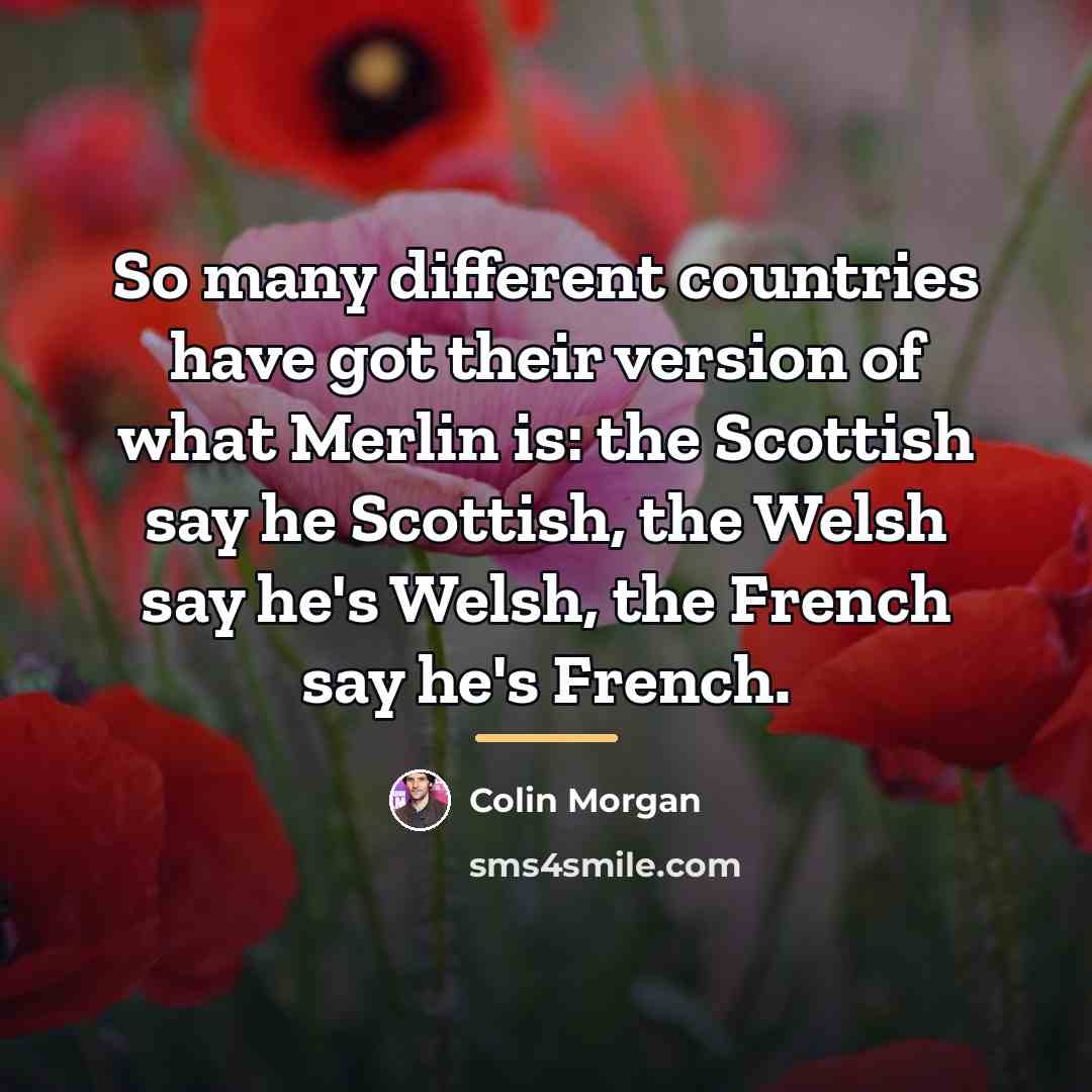 “So many different countries have got their version of what…” quote by Colin Morgan