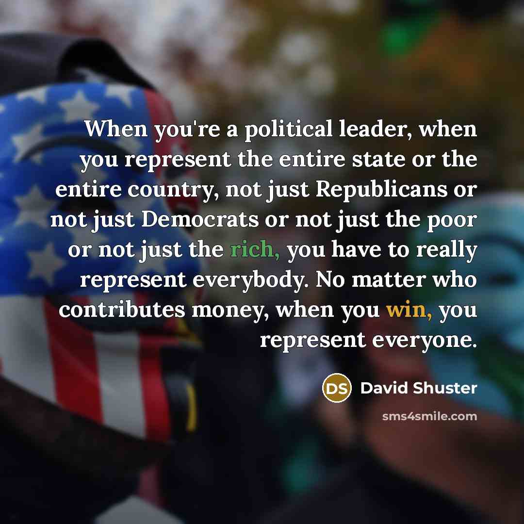 “When you're a political leader, when you represent the entire…” quote by David Shuster
