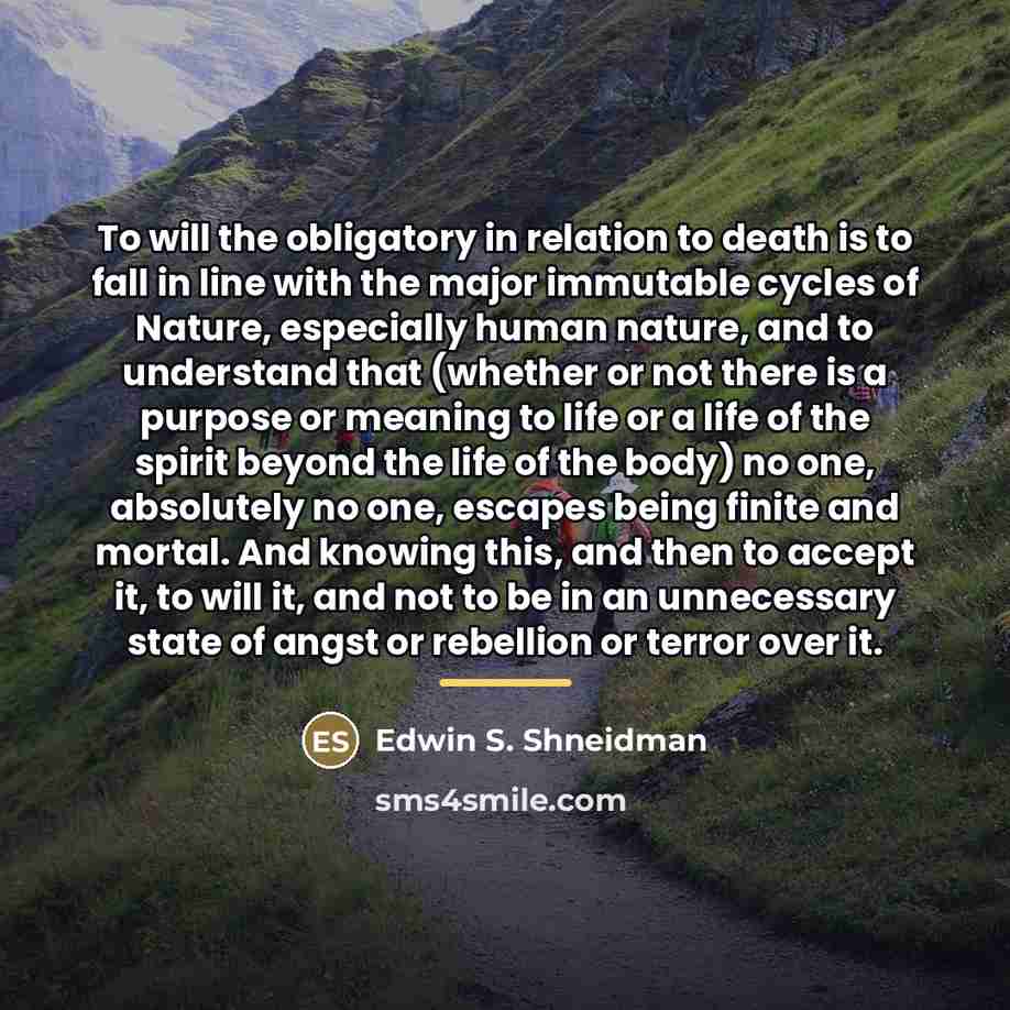 “To will the obligatory in relation to death is to…” quote by Edwin S. Shneidman