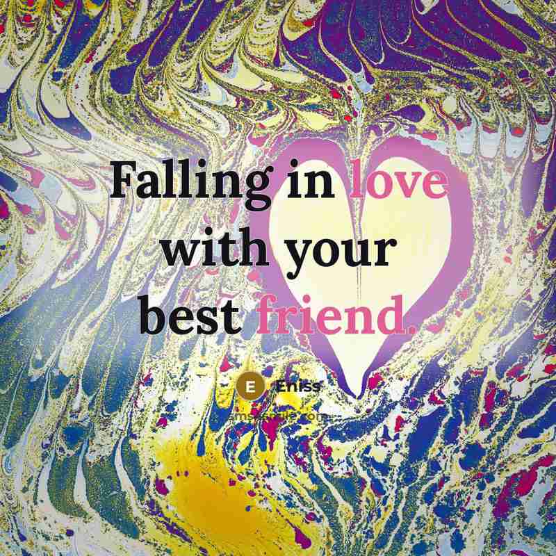 “Falling in love with your best friend.…” quote by Eniss