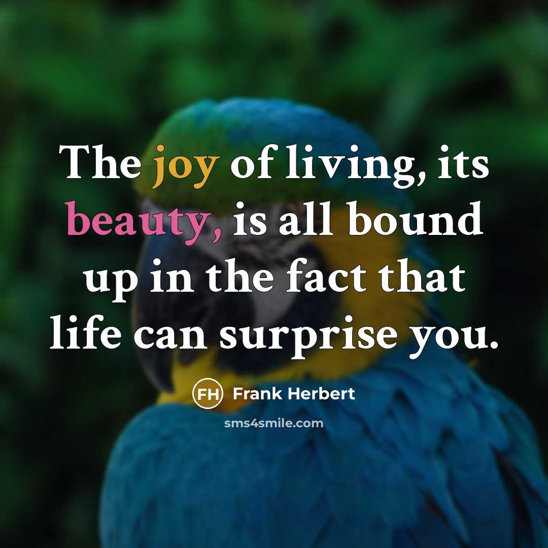 “The joy of living, its beauty, is all bound up…” quote by Frank Herbert
