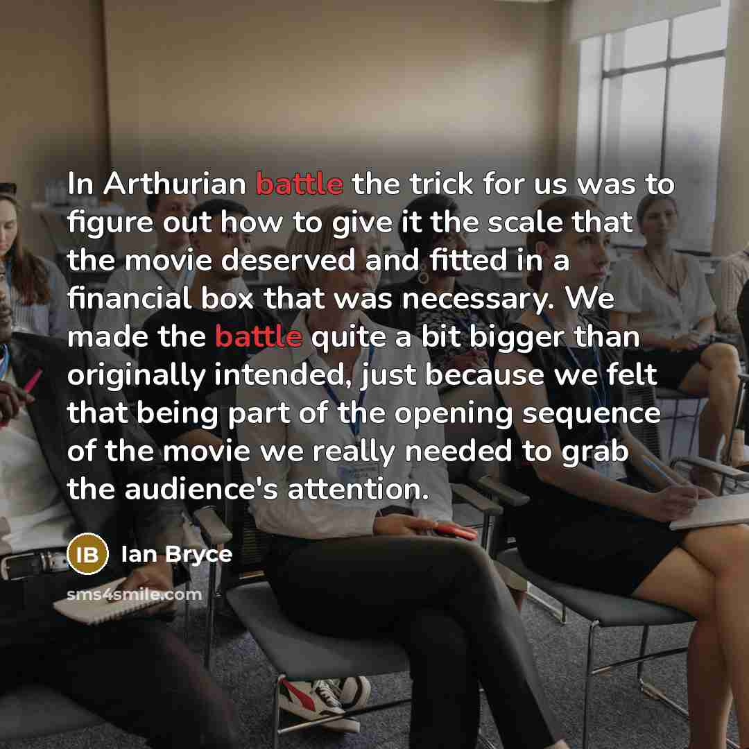 “In Arthurian battle the trick for us was to figure…” quote by Ian Bryce