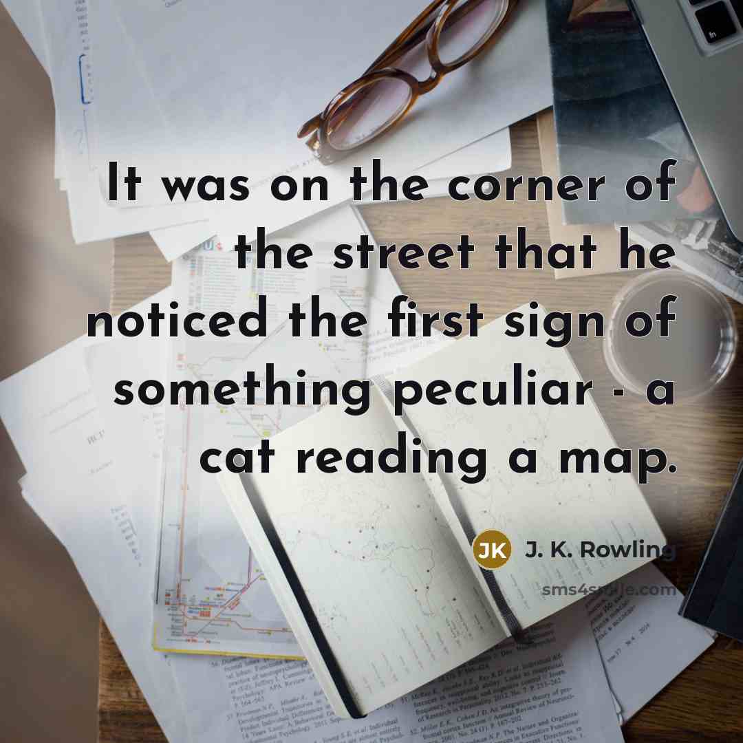 “It was on the corner of the street that he…” quote by J. K. Rowling