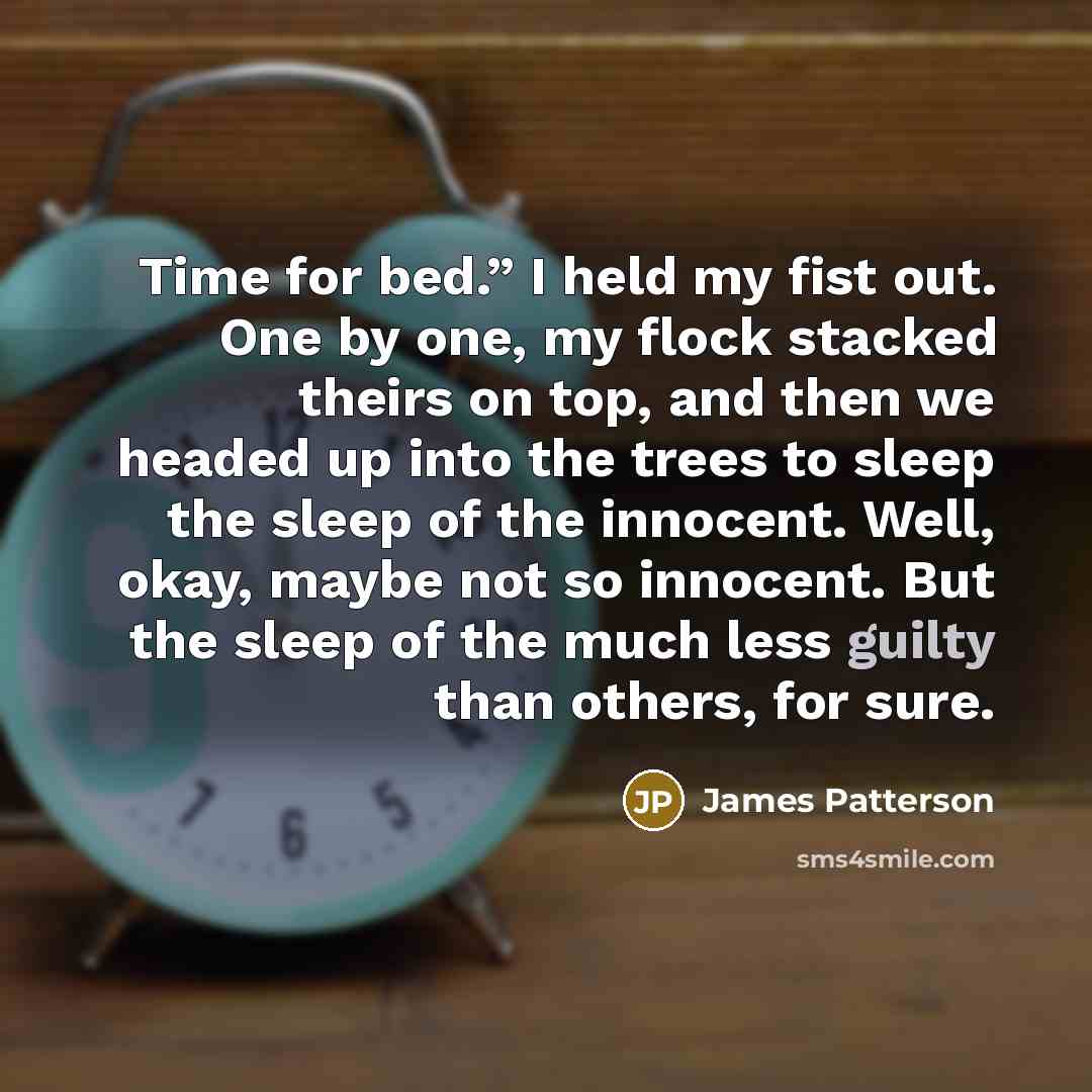 “Time for bed.” I held my fist out. One by…” quote by James Patterson