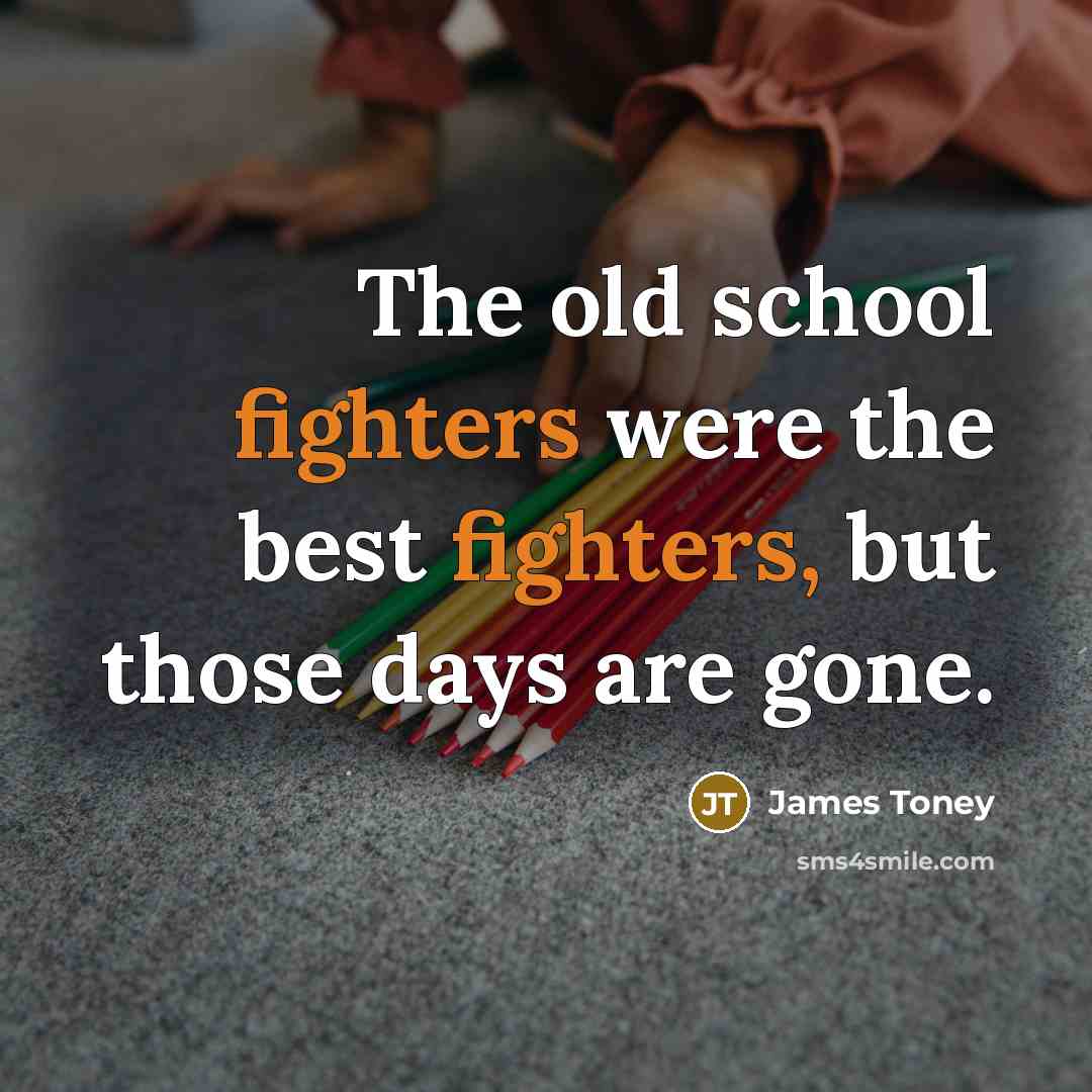 “The old school fighters were the best fighters, but those…” quote by James Toney