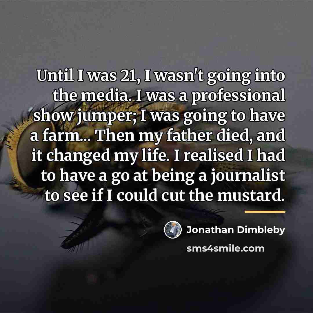“Until I was 21, I wasn't going into the media.…” quote by Jonathan Dimbleby
