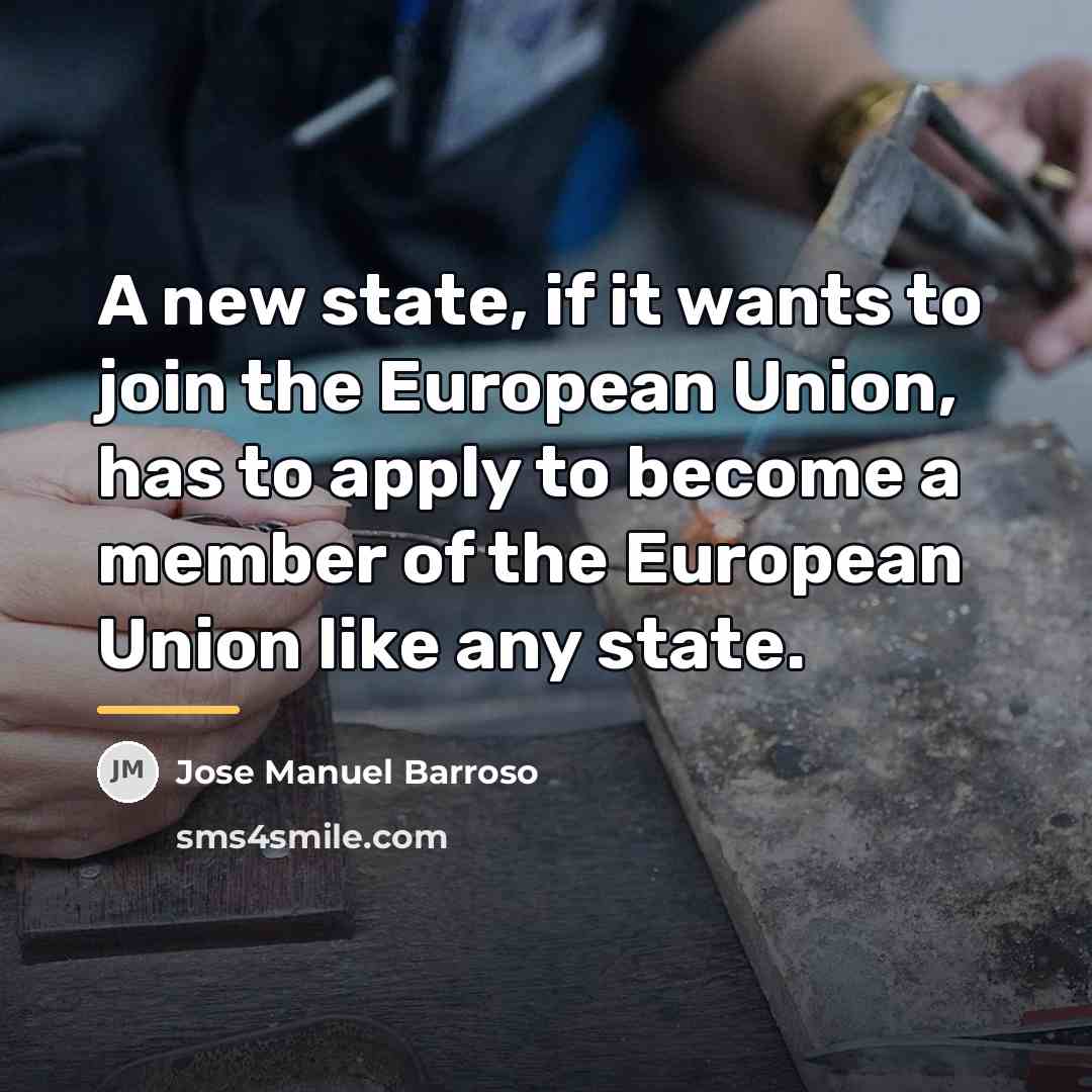 “A new state, if it wants to join the European…” quote by Jose Manuel Barroso