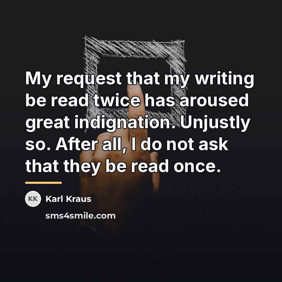 “My request that my writing be read twice has aroused…” quote by Karl Kraus