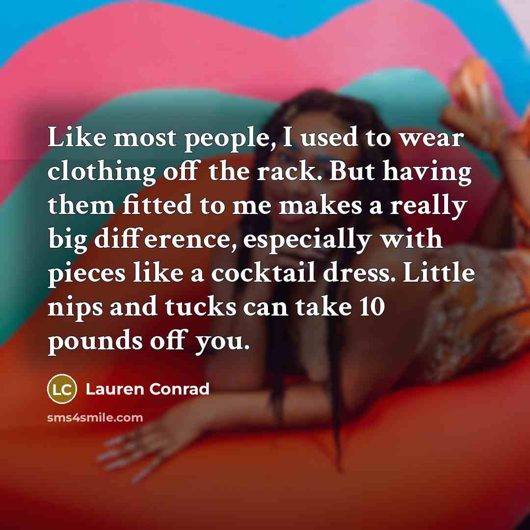 “Like most people, I used to wear clothing off the…” quote by Lauren Conrad