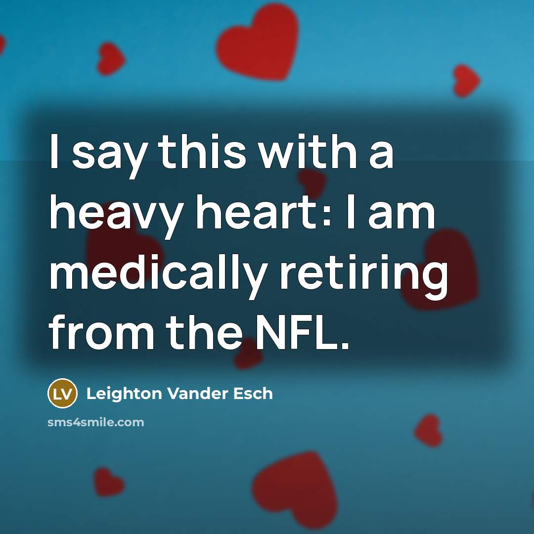 “I say this with a heavy heart: I am medically…” quote by Leighton Vander Esch