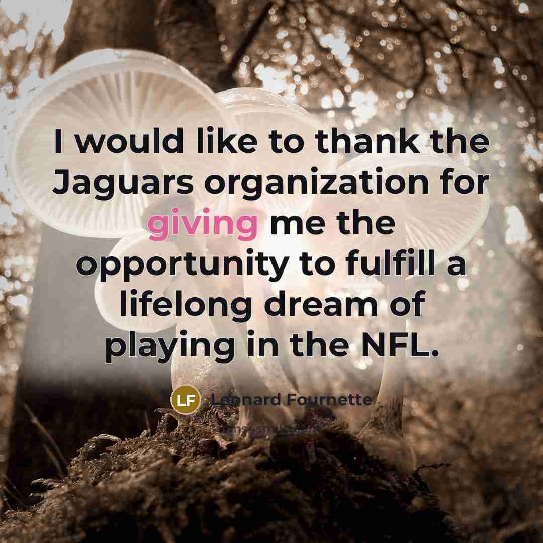 “I would like to thank the Jaguars organization for giving…” quote by Leonard Fournette