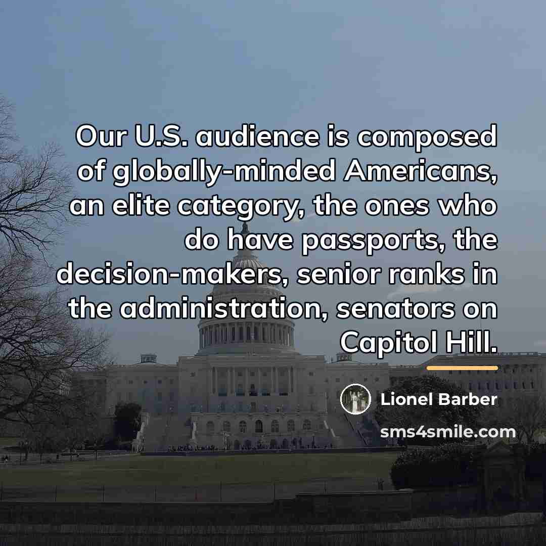 “Our U.S. audience is composed of globally-minded Americans, an elite…” quote by Lionel Barber