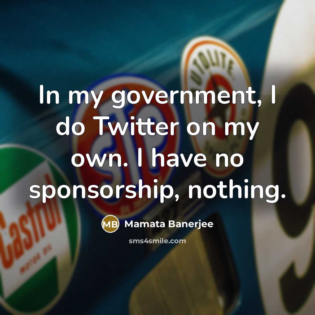 “In my government, I do Twitter on my own. I…” quote by Mamata Banerjee