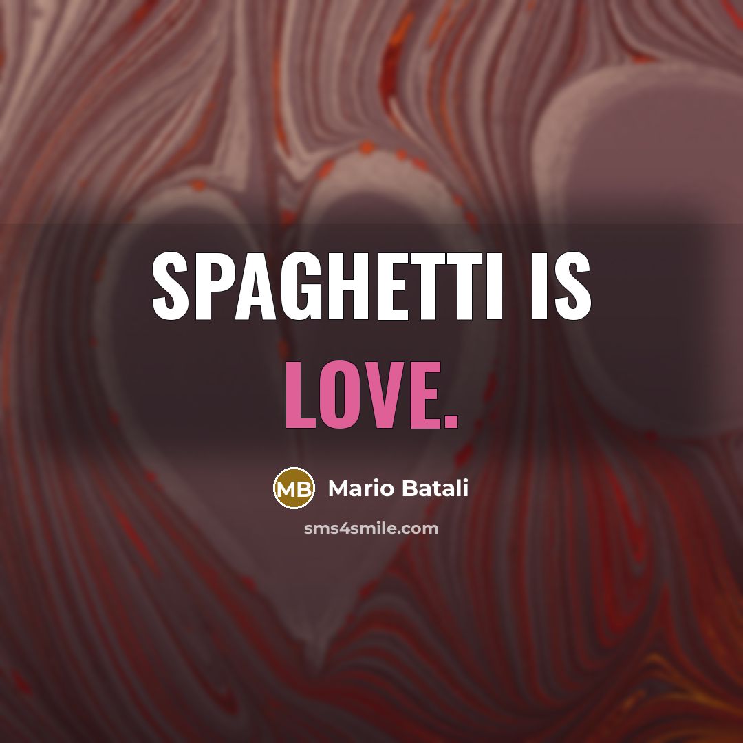 “Spaghetti is love.…” quote by Mario Batali