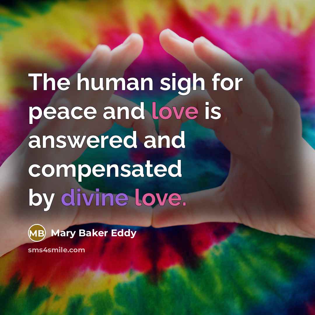 “The human sigh for peace and love is answered and…” quote by Mary Baker Eddy
