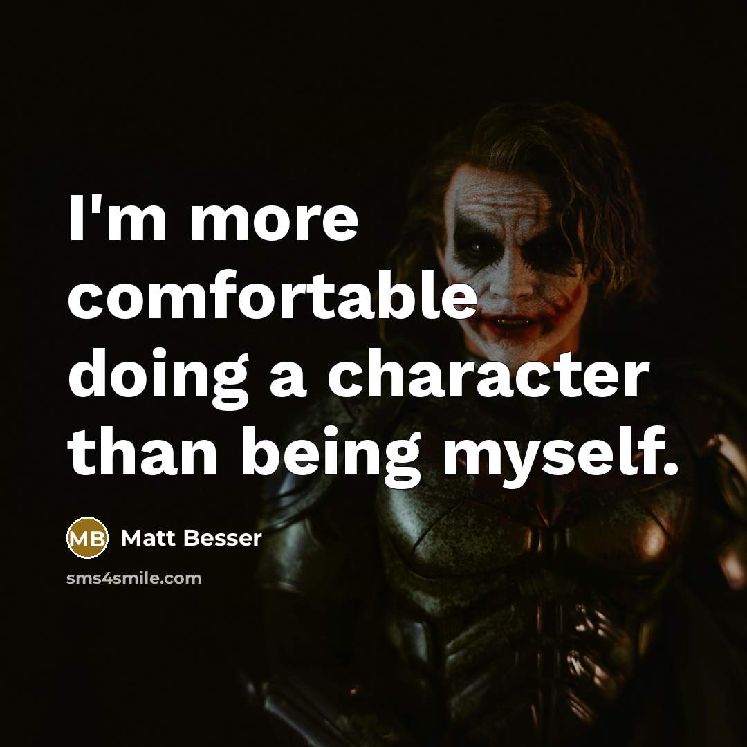 “I'm more comfortable doing a character than being myself.…” quote by Matt Besser