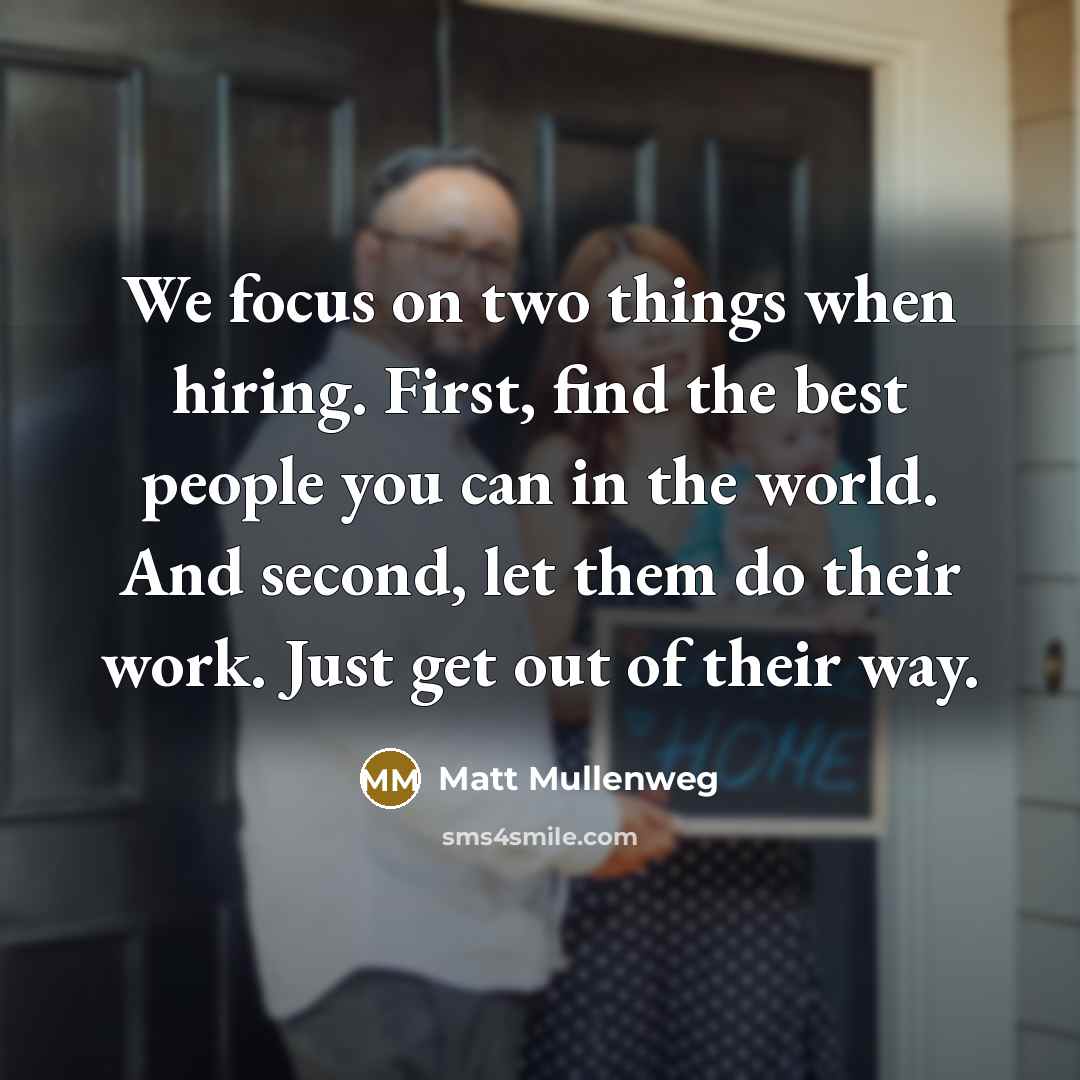 “We focus on two things when hiring. First, find the…” quote by Matt Mullenweg