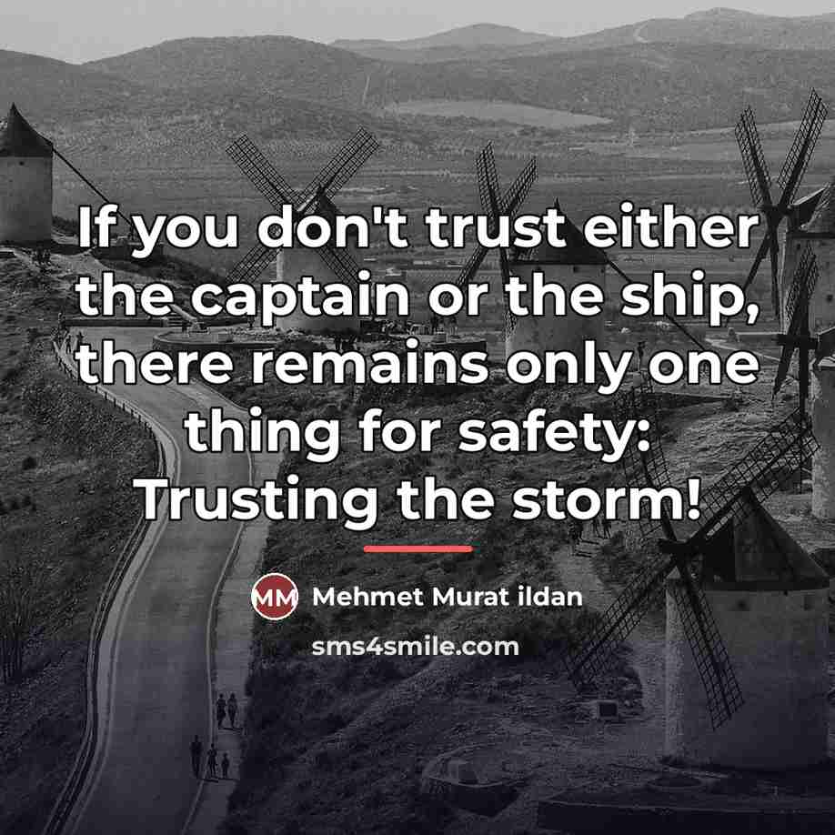 “If you don't trust either the captain or the ship,…” quote by Mehmet Murat Ildan