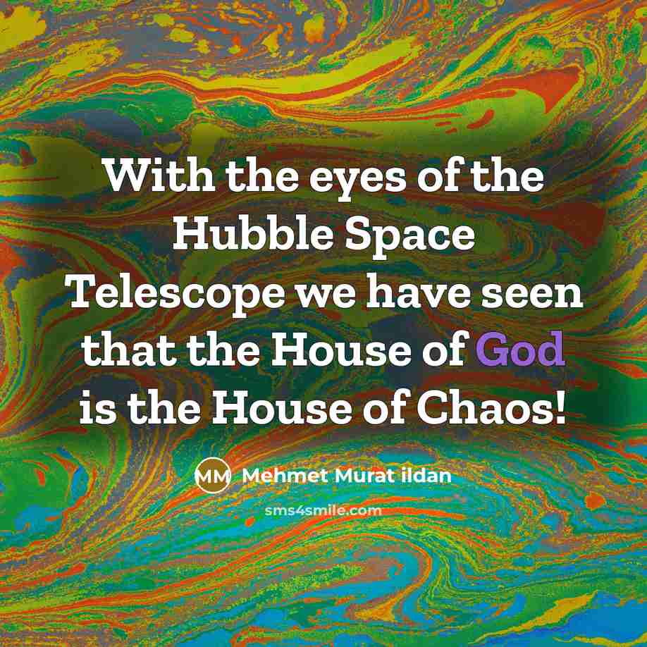 “With the eyes of the Hubble Space Telescope we have…” quote by Mehmet Murat Ildan