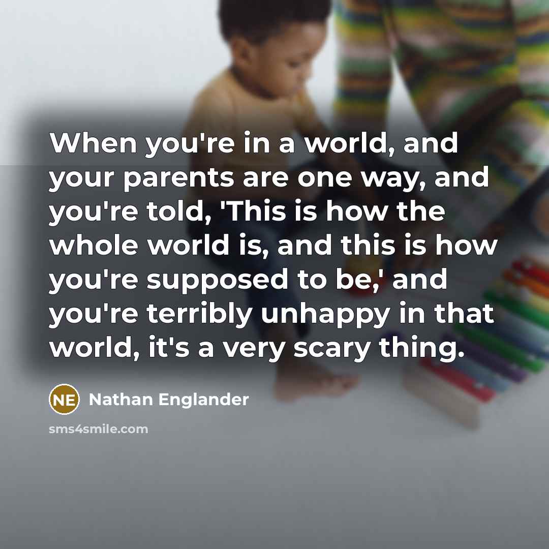“When you're in a world, and your parents are one…” quote by Nathan Englander