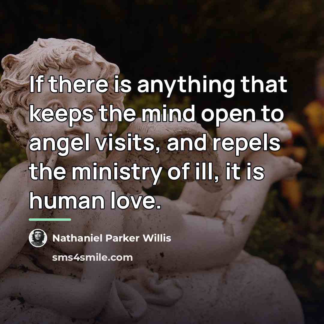 “If there is anything that keeps the mind open to…” quote by Nathaniel Parker Willis