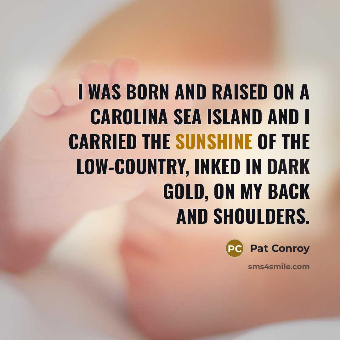 “I was born and raised on a Carolina sea island…” quote by Pat Conroy